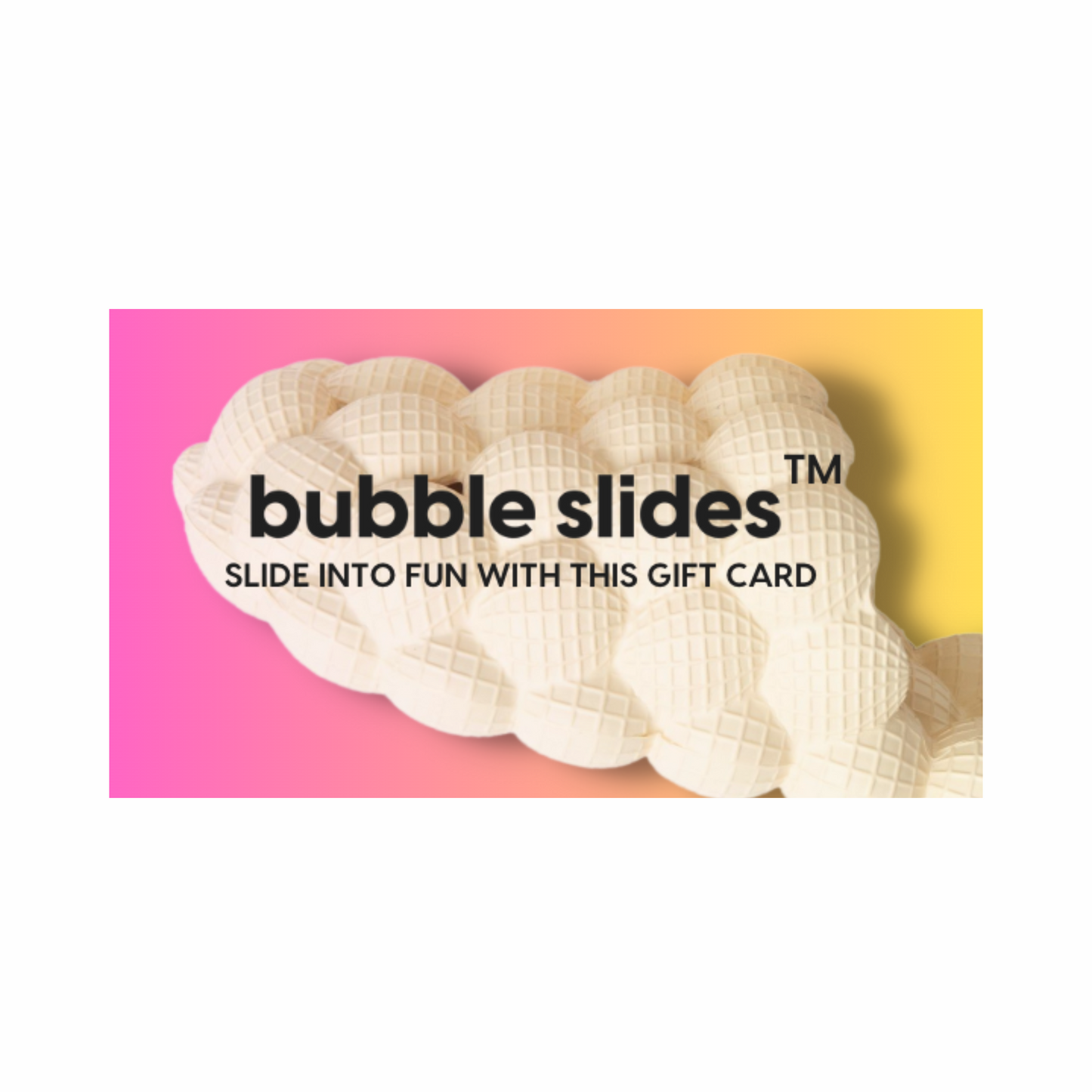 Bubble Slides E-Gift Card